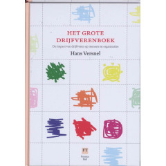 Het grote drijfverenboek: de impct van drijfveren op mensen en organisaties