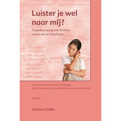 Luister je wel naar mij?: gespreksvoering met kinderen tussen vier en twaalf jaar