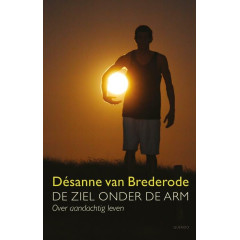 De ziel onder de arm: Over aandachtig leven