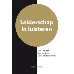 Leiderschap in luisteren: de 7 niveaus van luisteren voor professionals