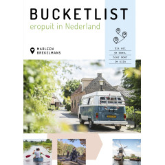 Bucketlist eropuit in Nederland: De mooiste plekjes en leukste tips