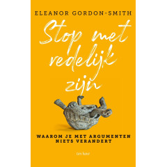 Stop met redelijk zijn: het leven is geen debat