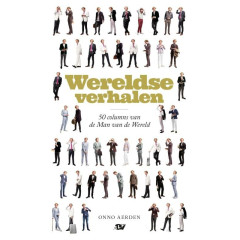Wereldse verhalen: 50 columns van de man van de we