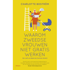 Waarom Zweedse vrouwen niet gratis werken (en wat wij daarvan kunnen leren)