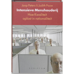 Intensieve menshouderij: hoe kwaliteit oplost in rationaliteit (Dutch Edition)