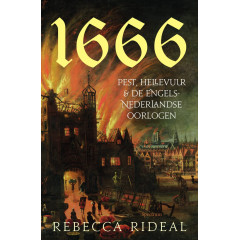 1666: pest, hellevuur en de Engels-Nederlandse oorlogen