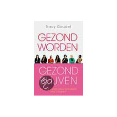Gezond worden, gezond blijven: een gids voor vrouwen in alle levenfasen