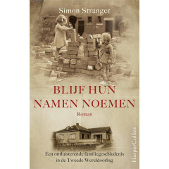 Blijf hun namen noemen: Een ontluisterende familiegeschiedenis in de Tweede Wereldoorlog (Dutch Edition)
