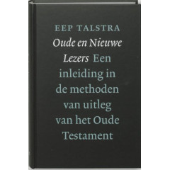 Oude en nieuwe lezers: een inleiding in de methoden van uitleg van het Oude Testament (Ontwerpen, 2)