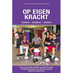 Op Eigen Kracht: slanker - strakker - sterker (Dutch Edition)