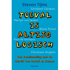 Toeval is altijd logisch: een kennismaking met de wereld van toeval en kansen (Dutch Edition)