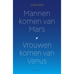 Mannen komen van Mars, vrouwen komen van Venus: mannen zijn anders, vrouwen ook (Dutch Edition)