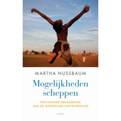 Mogelijkheden scheppen: een nieuwe benadering van de menselijke ontwikkeling (Dutch Edition)