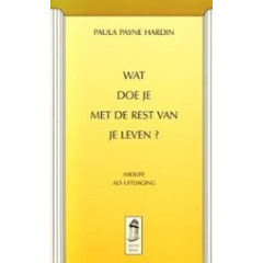 Wat doe je met de rest van je leven ?: midlife als uitdaging (Delphi)