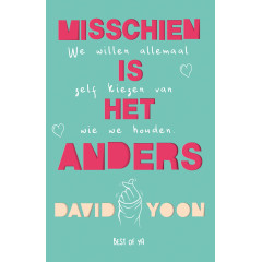 Misschien is het anders: we willen allemaal zelf kiezen van wie we houden (Best of YA)
