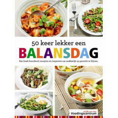 50 keer lekker een balansdag: een boek boordevol recepten en inspiratie om makkelijk op gewicht te blijven (Dutch Edition)