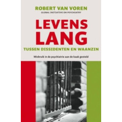 Levenslang: tussen dissidenten en waanzin