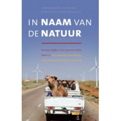 In Naam van de Natuur: Herman Wijffels, Cees Veerman, Peter Blom e.a. over duurzame ontwikkeling, leiderschap en persoonlijke verandering