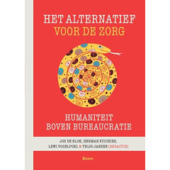 Het alternatief voor de zorg: humaniteit boven bureaucratie
