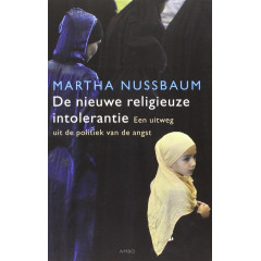 De nieuwe religieuze intolerantie / druk 1: een uitweg uit de politiek van de angst