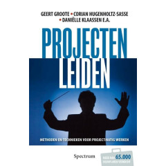 Projecten leiden: methoden en technieken voor projectmatig werken (Dutch Edition)