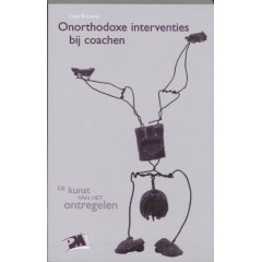 Onorthodoxe interventies bij coachen: de kunst van het ontregelen (PM-reeks)