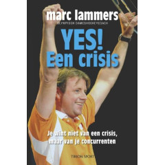 Yes een crisis: je wint niet van een crisis, maar van je concurrenten