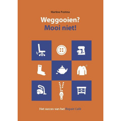 Weggooien? Mooi niet!: het succes van het repair Café