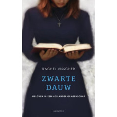 Zwarte dauw: geloven in een Hollandse gemeenschap
