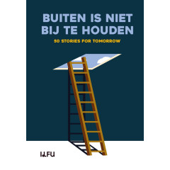Buiten is niet bij te houden: 50 stories for tomorrow