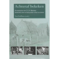 Achteraf bekeken: memoires van C.G.A. Mertens katholiek, boer en bestuurder in hart en nieren