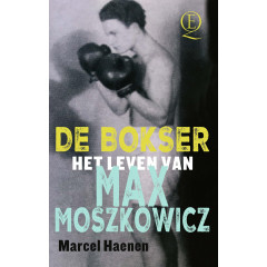 De bokser: Het leven van Max Moszkowicz (Dutch Edition)