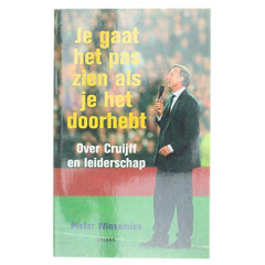 Je gaat het pas zien als je het doorhebt : over Cruijff en leiderschap.