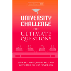 University Challenge: The Ultimate Questions: Over 3000 brand-new quiz questions from the hit BBC TV show