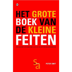 Het grote boek van de kleine feiten: een bizarre verzameling lijstjes en wetenswaardigheden