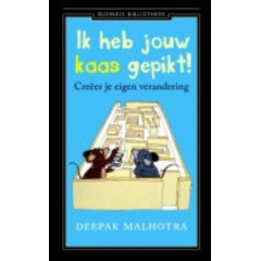 Ik heb jouw kaas gepikt!: creëer je eigen verandering (Business bibliotheek)