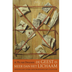 De geest is meer dan het lichaam: opstellen over geschiedenis en cultuur