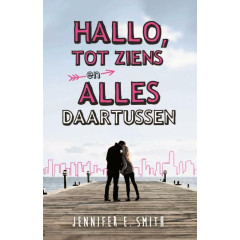 Hallo, tot ziens en alles daartussen (Dutch Edition)
