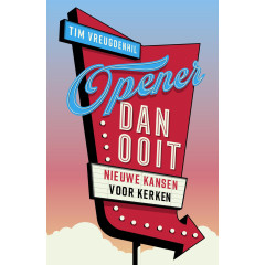 Opener dan ooit: Nieuwe kansen voor kerken