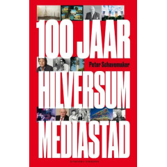 Hilversum Mediastad - Mediastad Hilversum: honderd jaar omroep 1918-2018 i.s.m. gemeente Hilversum (Dutch Edition)