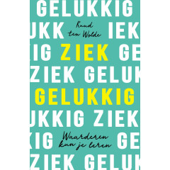 Ziek gelukkig: waarderen kun je leren