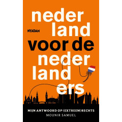 Nederland voor de Nederlanders: mijn antwoord op (extreem)rechts