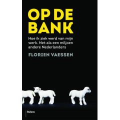 Op de bank: Hoe ik ziek werd van mijn werk. Net als een miljoen andere Nederlander: hoe ik ziek werd van mijn werk net als een miljoen andere Nederlanders (Dutch Edition)