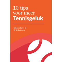10 tips voor meer Tennisgeluk