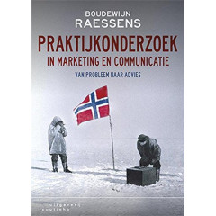 Praktijkonderzoek in marketing en communicatie: van probleem naar advies