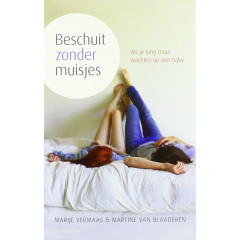 Beschuit zonder muisjes: als je lang moet wachten op een baby (Dutch Edition)