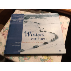 Winters van toen: echte winters van de vorige eeuw