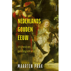 Nederlands Gouden Eeuw: vrijheid en geldingsdrang