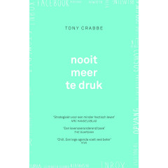 Nooit meer te druk: Een opgeruimd hoofd in een overvolle wereld (Dutch Edition)