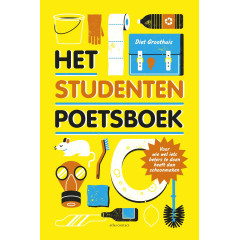 Het studentenpoetsboek: voor wie wel iets beters te doen heeft dan schoonmaken